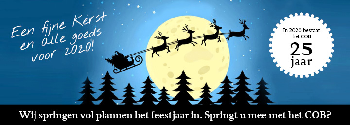 Het was weer een productief en bewogen jaar! Dank aan iedereen binnen het netwerk voor het harde werken. Een fijne Kerst gewenst en alle goeds voor 2020! Het nieuwe jaar wordt  heel bijzonder… het COB bestaat dan 25 jaar. Wij springen vol plannen het feestjaar in. Springt u mee?