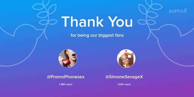 Our biggest fans this week: PromoPhonesex, SimoneSavageX. Thank you! via https://t.co/3NKN2r0Qz0 https://t