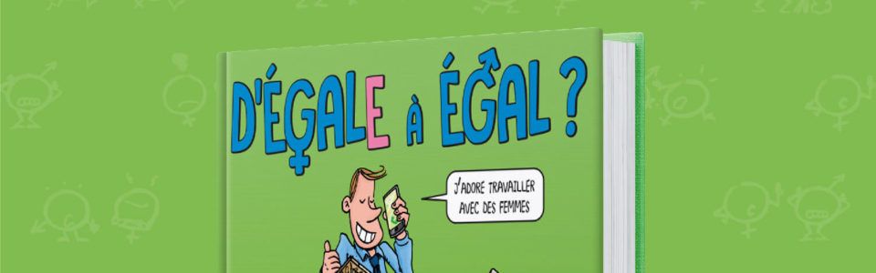 Après une #app, une #BD ! 3ème du genre après #handipotins et #lavalseamimilleetunelettre, voici #degaleaegal la bande dessinée sur l' #egaliteFH  👉 buff.ly/36Xqbhy