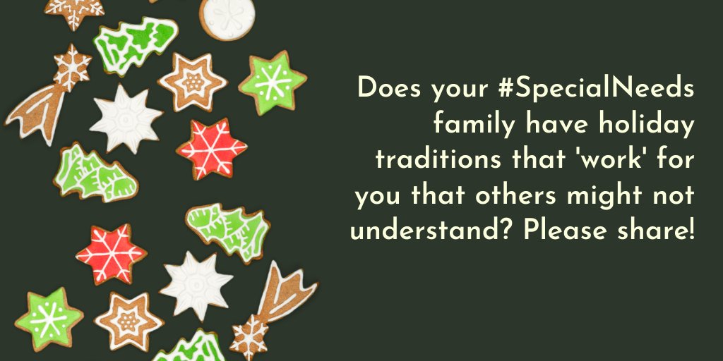 project_there's tweet photo. Does your #SpecialNeeds family have holiday traditions that 'work' for you that others might not understand? Please share! https://t.co/W2xqlFC3AO