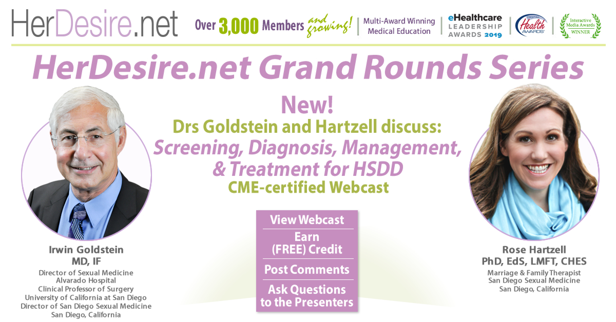 NEW Webcast (HerDesire.net/education.php) with Irwin Goldstein, MD, IF and Rose Hartzell, PhD, EdS, LMFT, CHES (San Diego Sexual Medicine) #HerDesire.net #GrandRounds #sexualhealthawareness #HSDD #FSD #FemaleSexualHealth #HerDesire.net #SexualEducation