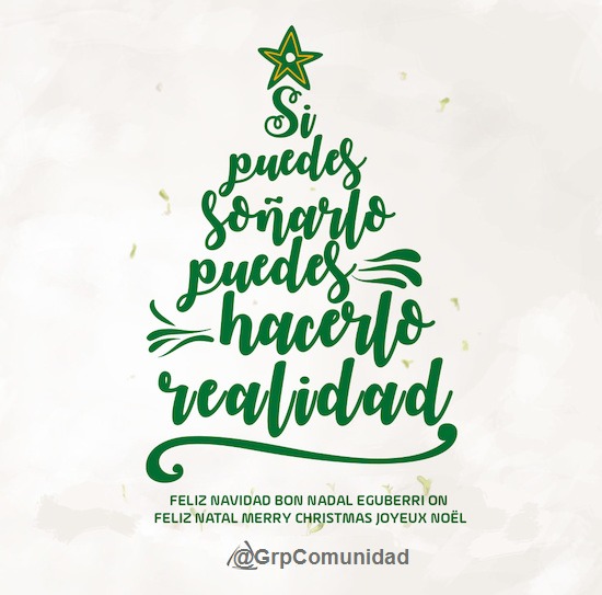 Si puedes soñarlo, puedes hacerlo realidad. Feliz Navidad y próspero Año Nuevo 2020. #SomosGrpComununidad !