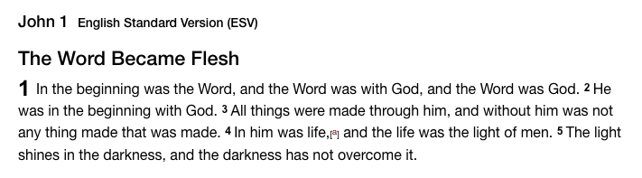 3. Now we'll start in earnestJohn 1:1-5 ESV"In the beginning was the word."Word here is coming from the Greek "Logos"Which I read as "Pattern" and "Order" The claim is: There is an underlying order to all things - God is, and emerged from that. https://en.wikipedia.org/wiki/Logos 