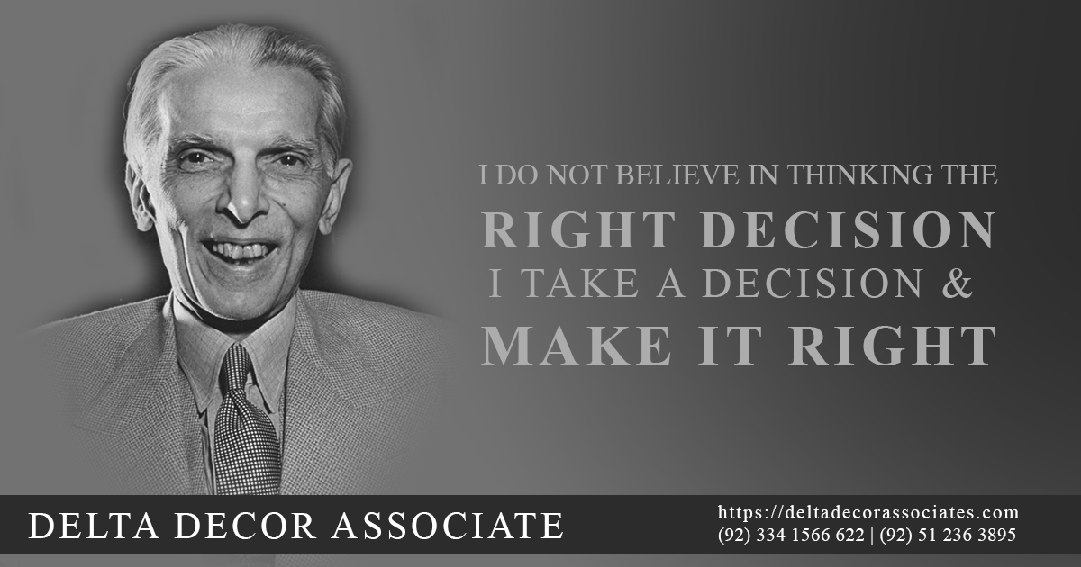 Delta Decor Associates (@deltadecorass) on Twitter photo Qaid e Azam Muhammad Ali Jinnah says;
I do not believe in thinking the Right decision I take a decision and make it right.
deltadecorassociates.com
#deltadecore #luxury #Decore #islamabad #Emmar #deltadecor #delta #decor #office #bedroom  #Rawalpindi #services #interior Qaid e Azam Muhammad Ali Jinnah says;
I do not believe in thinking the Right decision I take a decision and make it right.
deltadecorassociates.com
#deltadecore #luxury #Decore #islamabad #Emmar #deltadecor #delta #decor #office #bedroom  #Rawalpindi #services #interior
