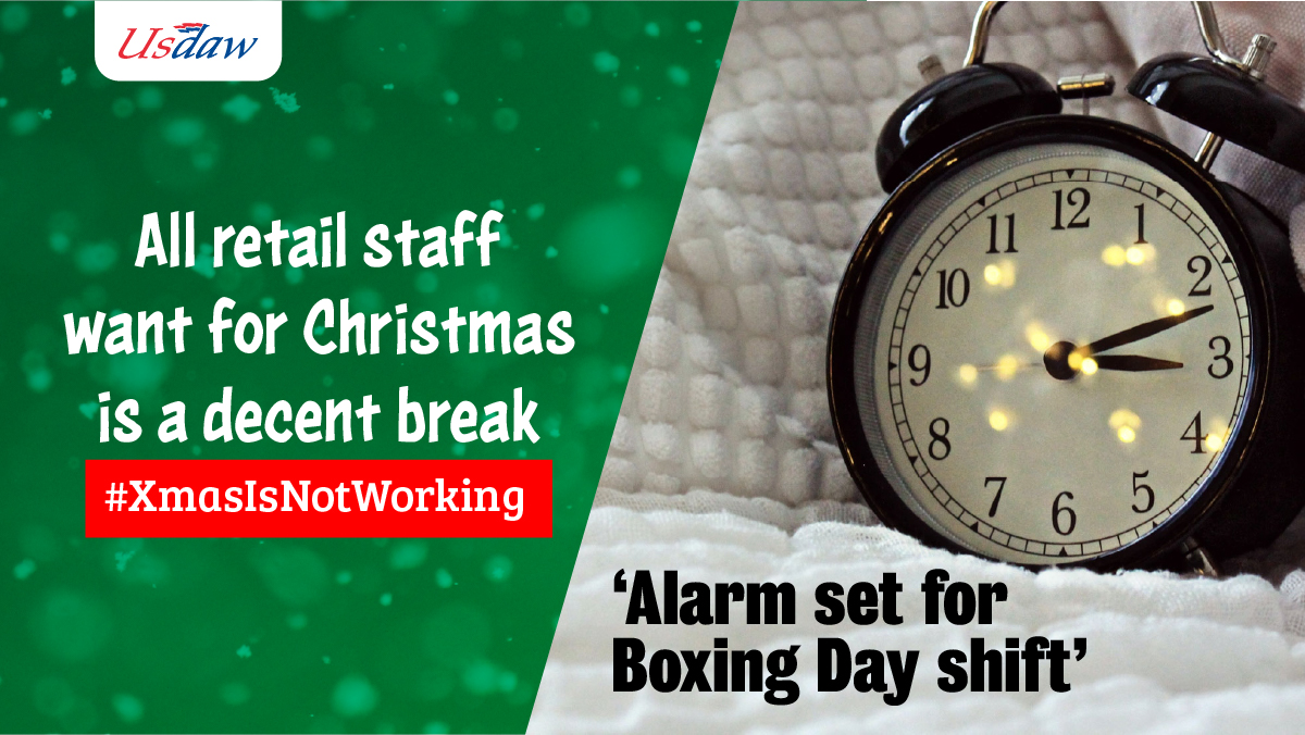 UsdawUnion's tweet photo. 77% of shop staff report that working over the Christmas period affects their ability to enjoy the holiday. We’re calling for shops to be shut on Boxing Day to give the staff a decent break - help support us #XmasIsNotWorking >>> https://t.co/krGB3HTVjA https://t.co/4dV2bEEDqq