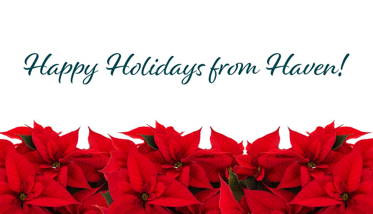 From the Haven family to yours, we wish you the happiest of holiday seasons.