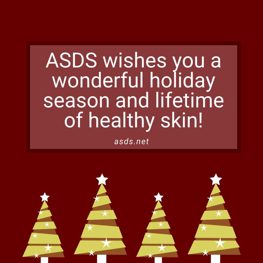 ASDS wishes you a wonderful holiday season and lifetime of healthy skin! asds.net #ASDSSkinMD