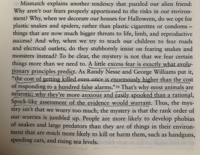 The Ape that Understood The Universe by  @SteveStuWill  https://amzn.to/2MuaR4f “A little excess fear is exactly what evolutionary principles would predict...’the cost of getting killed even once is higher than the cost of responding to a hundred false alarms.’”