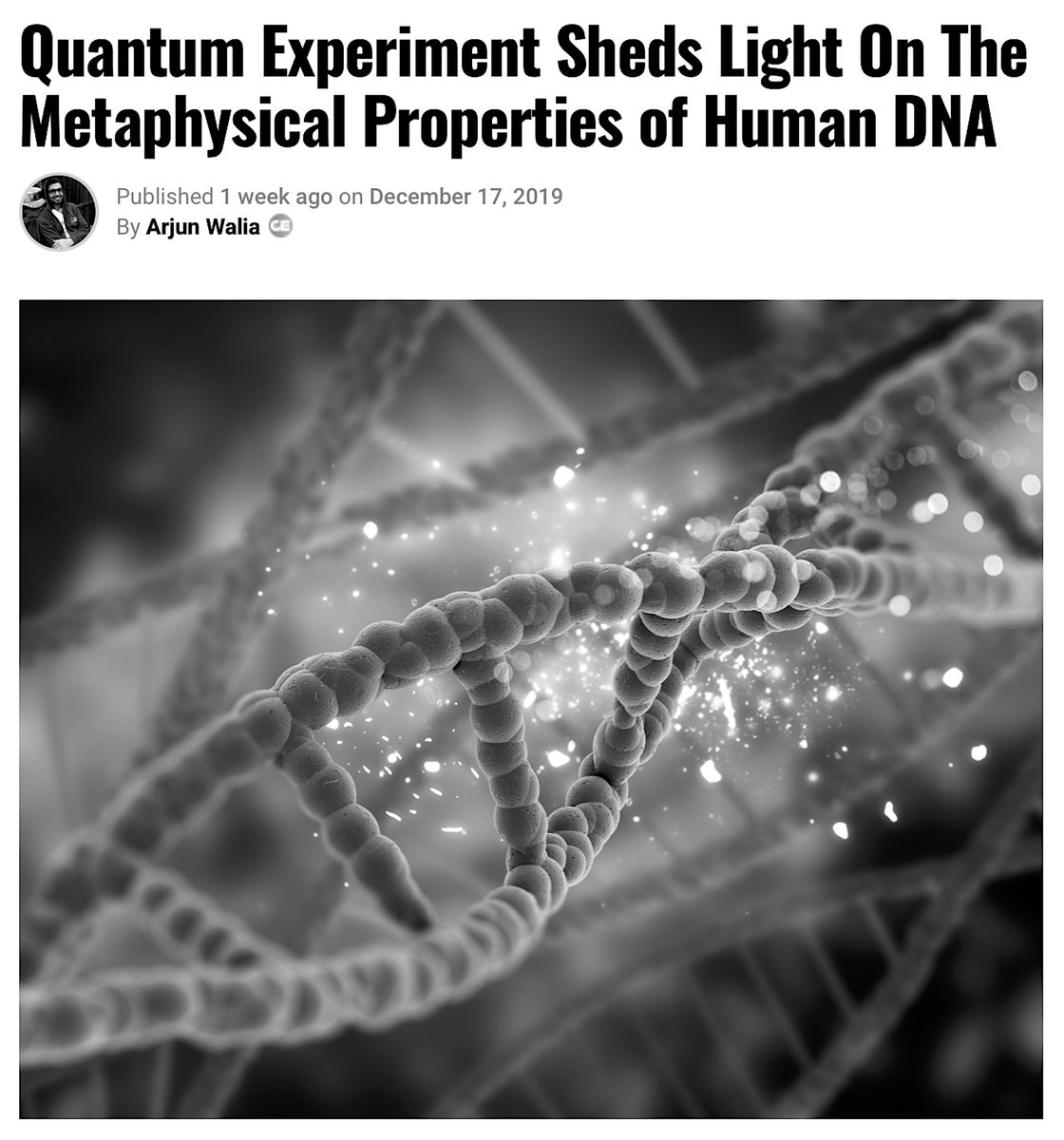 Physicist Max Planck, Who Originated Quantum Theory, Regarded Consciousness As "Fundamental", And Matter As "Derivative From Consciousness".By Arjun Walia, December 17, 2019 https://www.collective-evolution.com/2019/12/17/quantum-experiment-sheds-light-on-the-metaphysical-properties-of-human-dna/