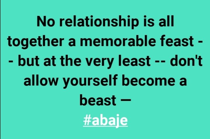 ShaiAbaje's tweet photo. No relationship is all together a memorable feast -- but at the very least -- don't allow yourself become a beast —
#abaje #AbajeDin'💯 https://t.co/mRGo70w96v