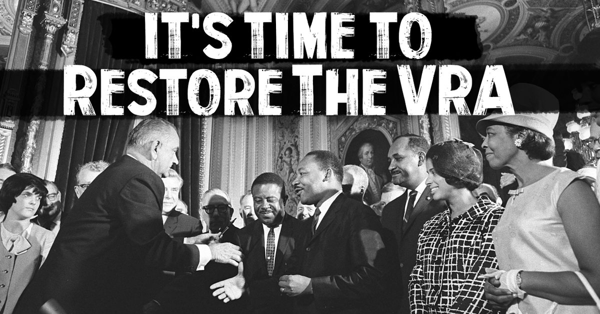 Graphic shows President Johnson, Dr. King, and others at the signing of the Voting Rights Act of 1965. The words "It's time to restore the VRA" appear above their heads.