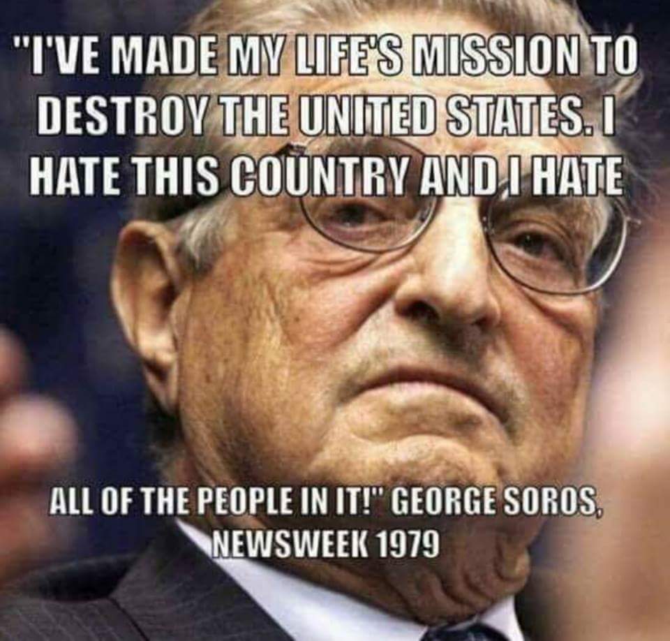 Chicago1Ray's tweet photo. " I've made my life's mission to destroy the U.S. I hate this country & all the PPL in it" (George Soros) Newsweek (1979)
(Soros) may well be the biggest threat facing this Country) We need Congress to revoke his (Visa) based on his goals
🛑 STOP 🛑 GEORGE SOROS OR ELSE https://t.co/zgGMxOP1bV