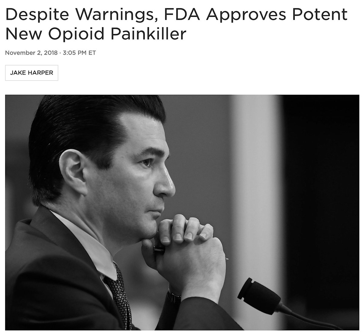 "We've Learned Much From The Harmful Impact That Other Oral Opioid Products Can Have In The Context Of The Opioid Crisis." - Scott Gottlieb, FDA CommissionerNo. You Have Not.NPR, Jake Harper, November 2, 2018 https://www.npr.org/sections/health-shots/2018/11/02/663395669/despite-warnings-fda-approves-potent-new-opioid-painkiller