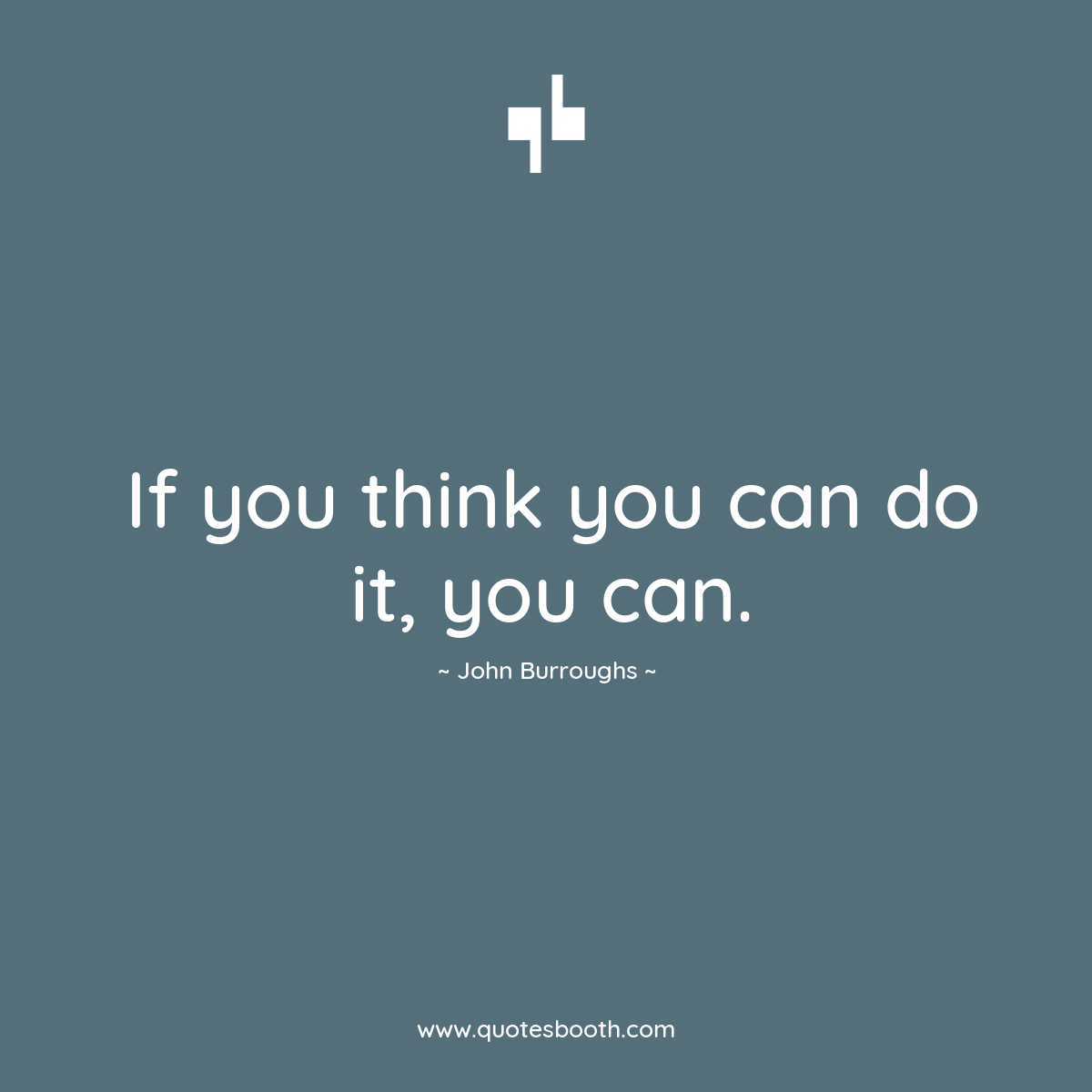 QuotesBooth's tweet photo. Yes you can!

#quotesbooth #quotes #quoteoftheday #quotesdaily #quotestoliveby #bestoftheday #motivation #motivational #johnburroughs #johnburroughsquotes https://t.co/31iRzunxKx