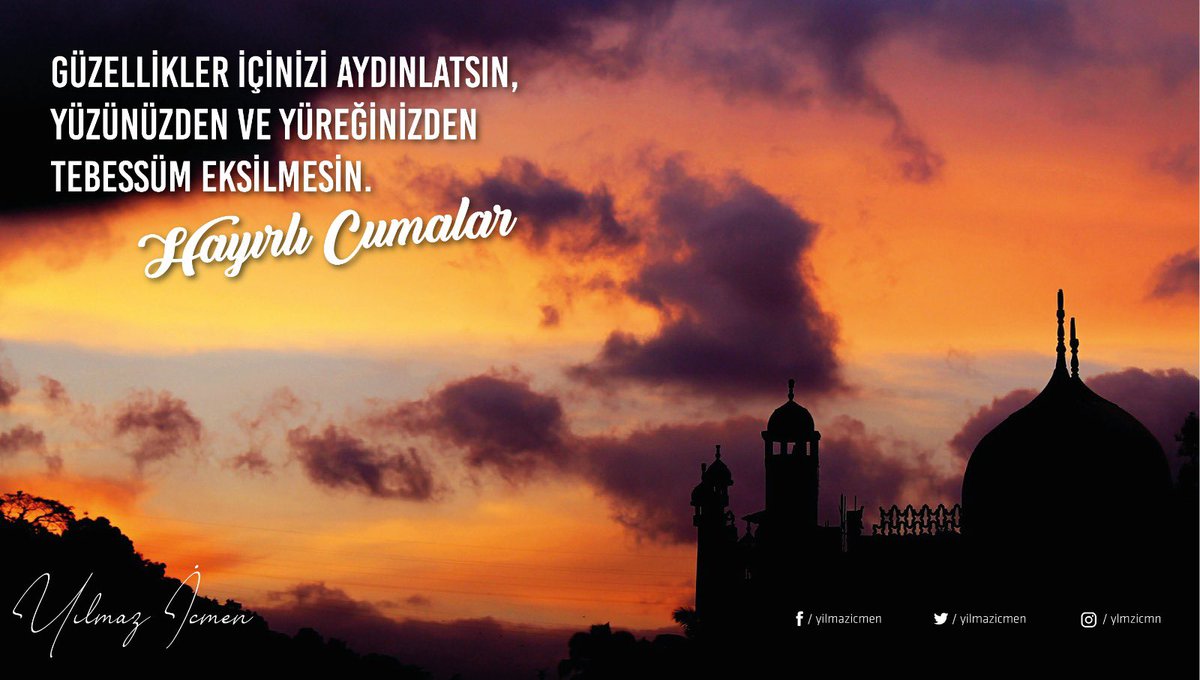 Güzellikler içinizi aydınlatsın, yüzünüzden ve yüreğinizden tebessüm eksilmesin. #HayırlıCumalar