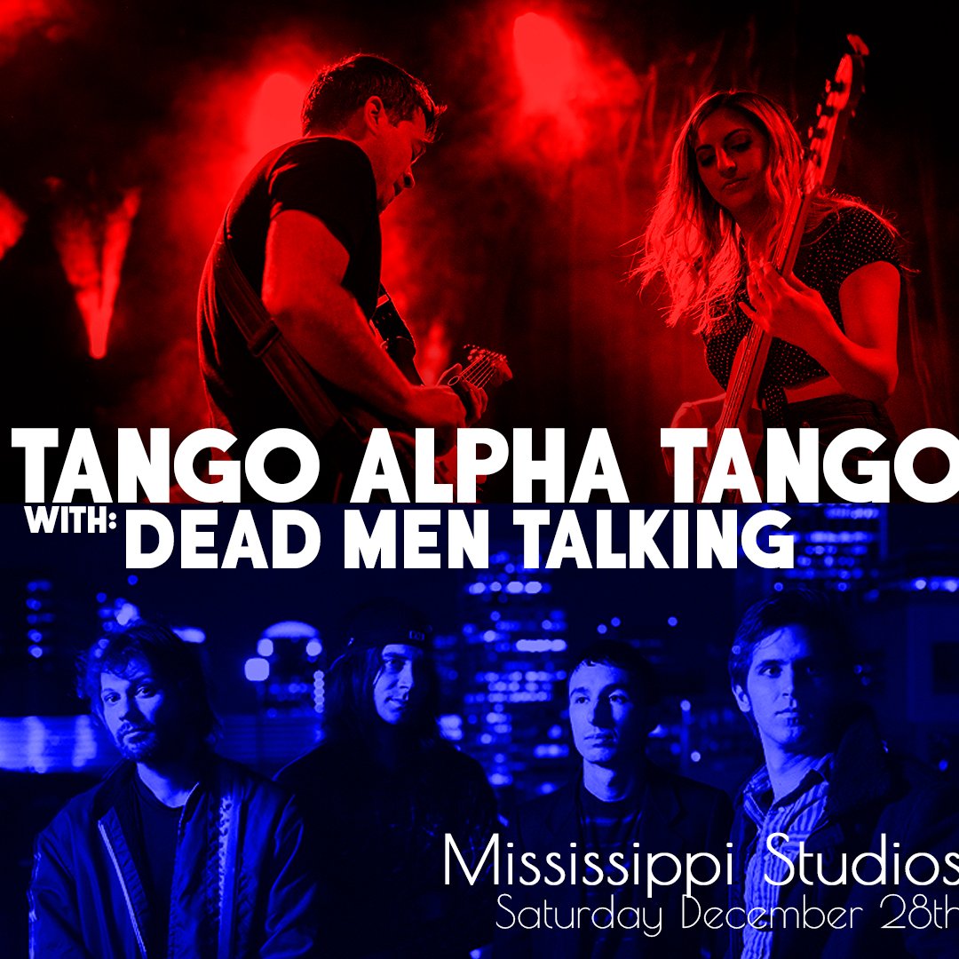 Deadmentalk's tweet image. SUPER PSYCHED FOR THE @tangoalphatango, @fortatlantic, @Deadmentalk SHOW @MississippiStud  THIS SATURDAY! SEE YOU THERE!
get tix @ eventbrite.com/e/tango-alpha-… 
#rocknroll #saturdaynight #portlandsbest #livemusic #thisweekend #newyears