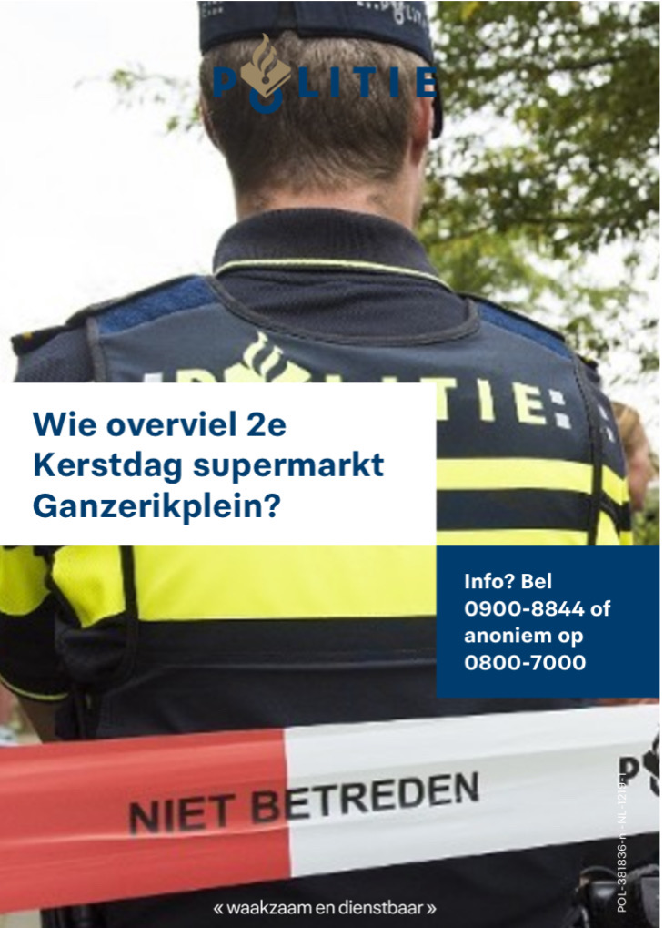 Wie heeft er info over de overval op supermarkt #Ganzerikplein op Tweede Kerstdag?