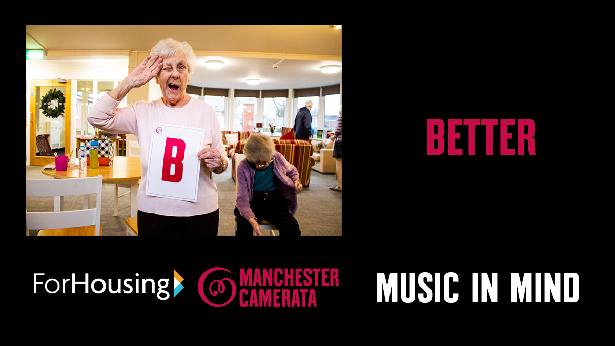 Up next in our #MusicInMind A-Z is B-for BETTER! Learn more about the fantastic work we've been doing in partnership with <a href="/ForHousing/">ForHousing</a> here : cameratacommunity.co.uk/dementia/