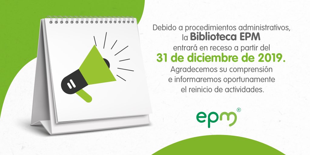 ⚠️ La #BibliotecaEPM entrará en receso a partir del 31 de diciembre de 2019. Informaremos oportunamente el reinicio de actividades. 🗞