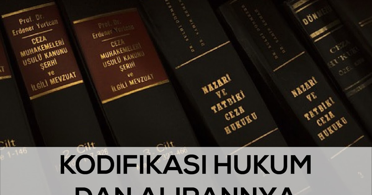 Kodifikasi Hukum dan Alirannya dlvr.it/RM0zNB