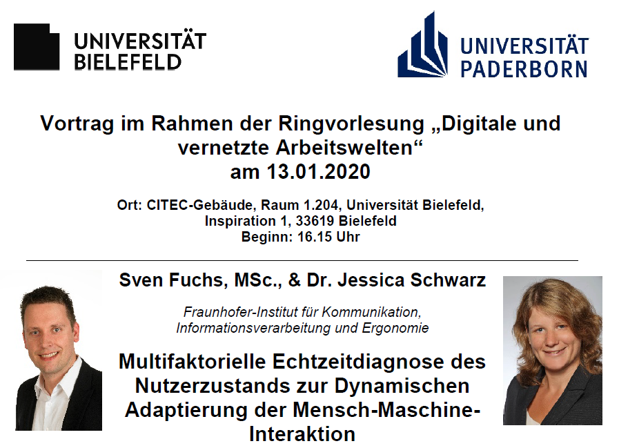 Sven Fuchs &amp; Dr. Jessica Schwarz des @Fraunhofer_FKIE werden im Rahmen unserer öffentlichen Ringvorlesung über "Multifaktorielle Echtzeitdiagnose des Nutzerzustands zur Dynamischen Adaptierung der Mensch-Maschine-Interaktion" sprechen. 

13.01.2020 / 16:15 Uhr / CITEC, Raum 1.204
