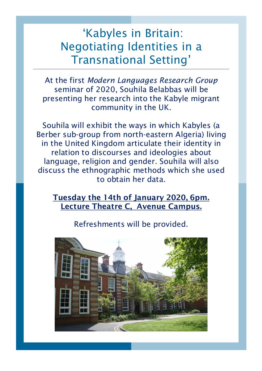 Please join us at Avenue Campus on Tuesday for <a href="/Bela_Souhila/">Souhila Belabbas</a>'s seminar presentation 'Kabyles in Britain: Negotiating Identities in a Transnational Setting’, an ethnographic exploration of the Kabyle community in the UK. What a great way to start off 2020! 🔁🌐🗣️🎓