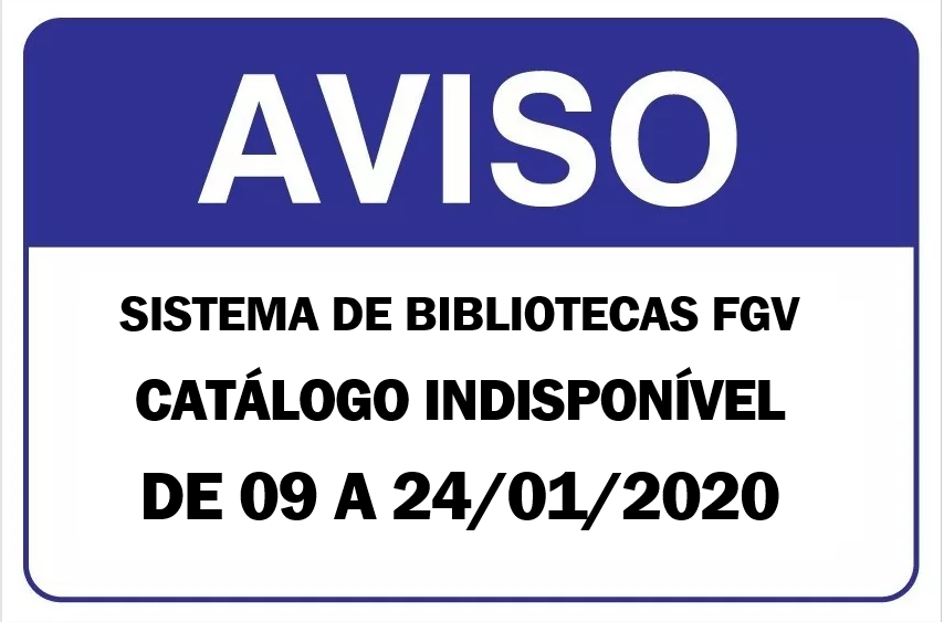 Aviso: de 09 a 24/01/2020, o catálogo online da Biblioteca estará disponível apenas para consulta. Mais informações sistema.bibliotecas-sp.fgv.br/noticias/aviso…