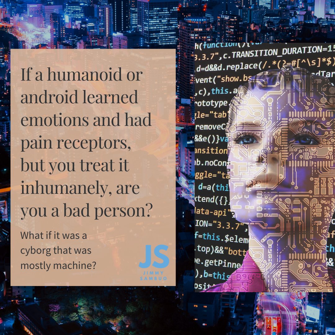 If a humanoid or android learned emotions and had pain receptors, but you treat it inhumanely, are you a bad person? 

What if it was a cyborg that was mostly machine?

 #SentientRights #Sentientism #NonhumanRights