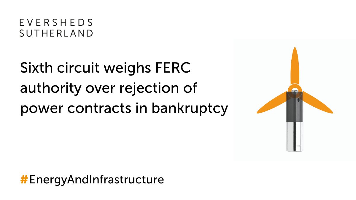 ESgloballaw's tweet photo. The Sixth Circuit recently issued an opinion, holding that the bankruptcy court has primary jurisdiction over rejection of FERC-regulated power contracts, notwithstanding FERC’s assertion of concurrent jurisdiction. #EnergyAndInfrastructure https://t.co/AV9NEVBXcK https://t.co/a6BZe9vfJb