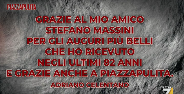 Piazzapulita La7 Grazie A Te Adriano Celentano Buon Compleanno Piazzapulita Stefanomassini