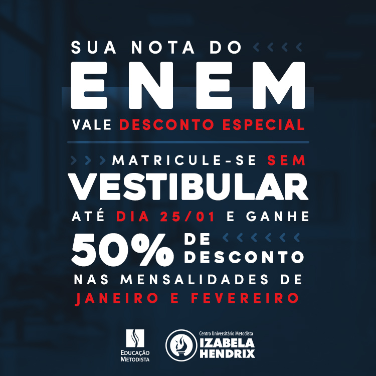 Comece sua graduação em 2020 com desconto especial! Utilize sua nota do ENEM e dispense a prova do Vestibular. Inscreva-se: vestibularizabelahendrix.com.br