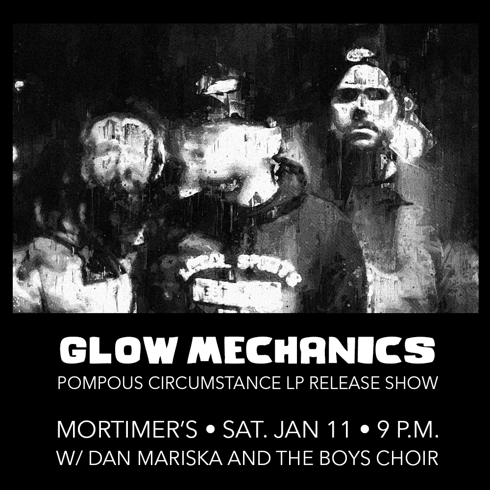 "Pompous Circumstance LP" release show Saturday night at <a href="/MortimersBar/">Mortimers Bar</a> with a special reunion of Dan Mariska &amp; The Boys Choir.