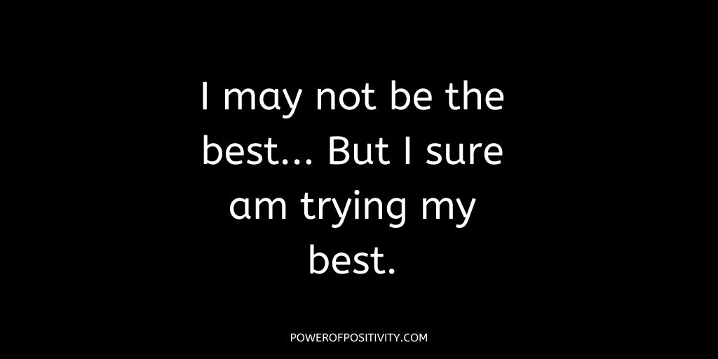 LIVEpositivity's tweet photo. I may not be the best... But I sure am trying my best. https://t.co/3DHMQw1ErQ