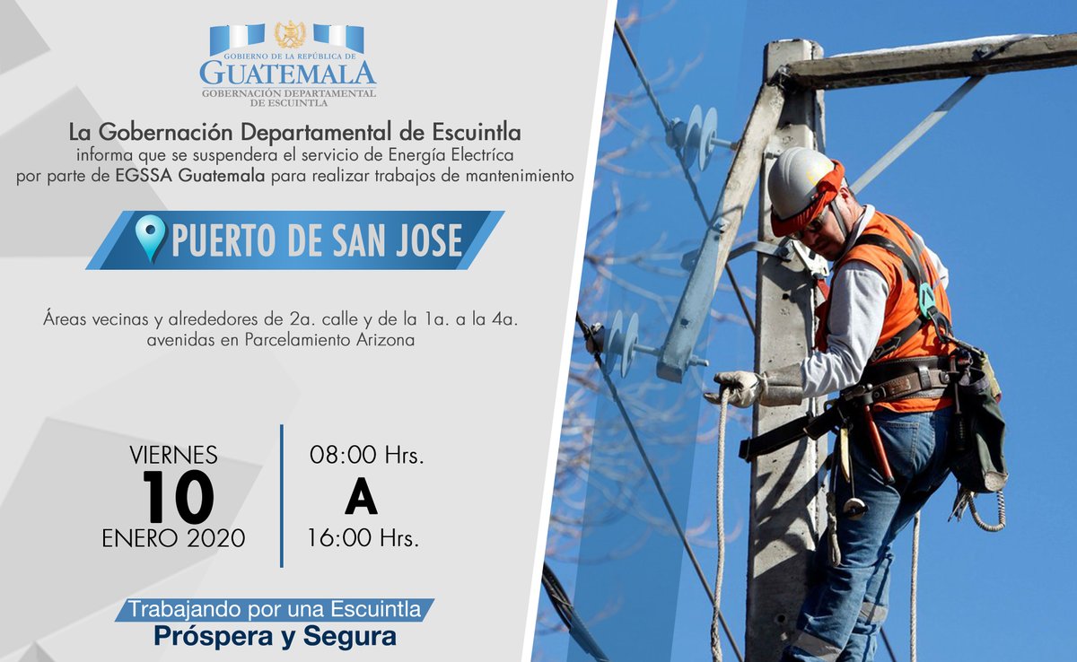 goberesctla's tweet photo. #PuertoSanJose |

¡Atención vecinos de Puerto de San José, Escuintla!
Se les informa que el viernes 10 de enero del 2020, se realizará suspensión de servicio de Energía Eléctrica por parte de EGSSA Guatemala para realizar trabajos de mantenimiento. https://t.co/EAUNxVHPtv