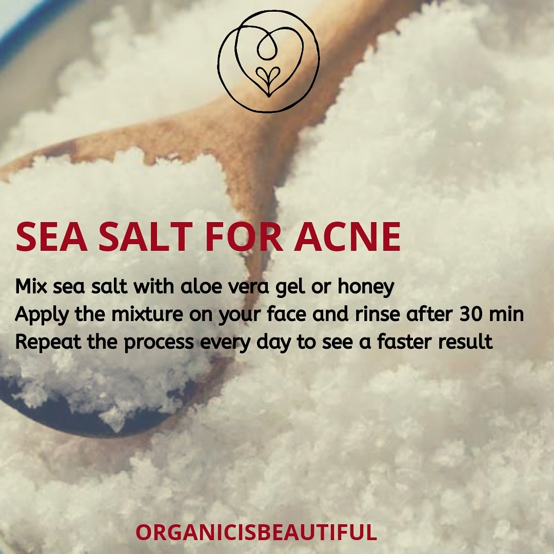 Mix sea salt with aloe vera gel or honey. Apply the mixture on your face and rinse after 30 minutes
#naturalskincare #skincare #organicskincare  #acne #skincareroutine #seasalt #acne #skincareroutine #naturalbeauty #natural #beauty #greenbeauty #healthyskin #organic