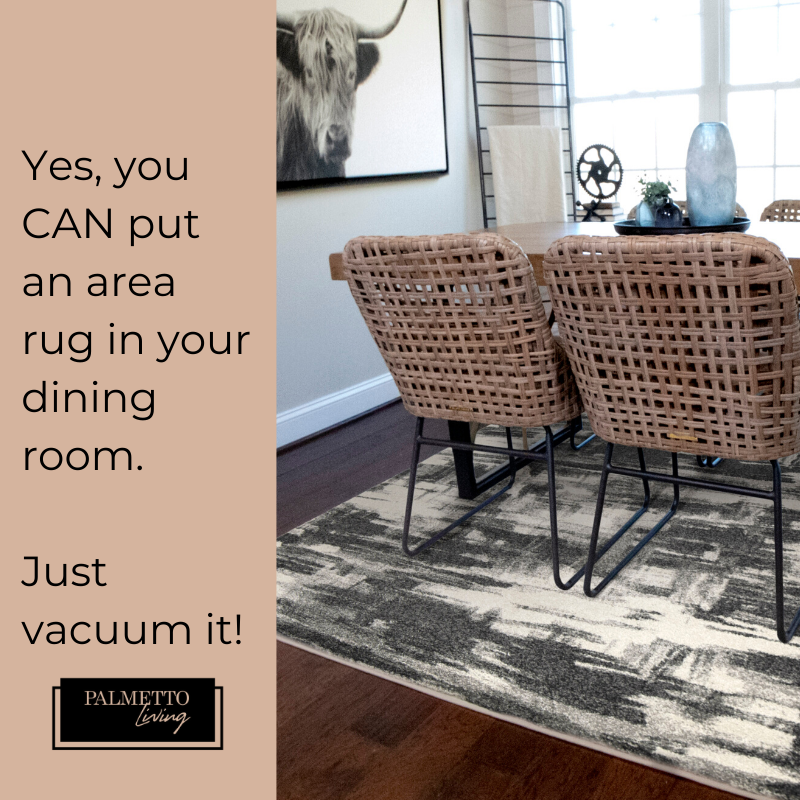 You never have to worry about putting your Palmetto Living area rug in a dining room. They're stain- and fade-resistant, easy to clean and handle traffic like a champion. Vacuum regularly and spot treat by dabbing with water and a gentle detergent.