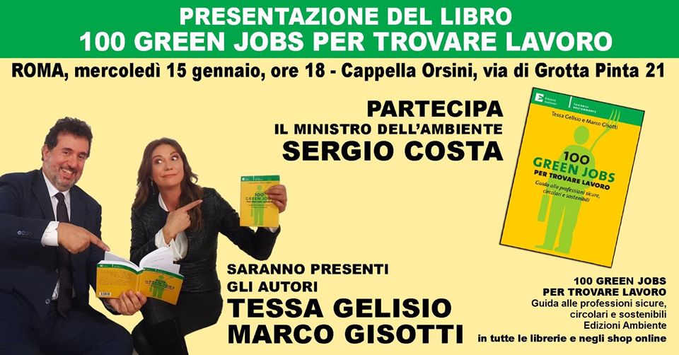 EdAmbiente's tweet photo. 📅 Vi aspettiamo mercoledì 15 gennaio alle 18 presso la Cappella Orsini a Roma per la presentazione del libro "100 GREEN JOBS PER TROVARE #LAVORO" con gli autori @tessagelisio e @marco_gisotti e il Ministro dell'Ambiente @SergioCosta_min. #greenjobs https://t.co/1zQPN8xaaC