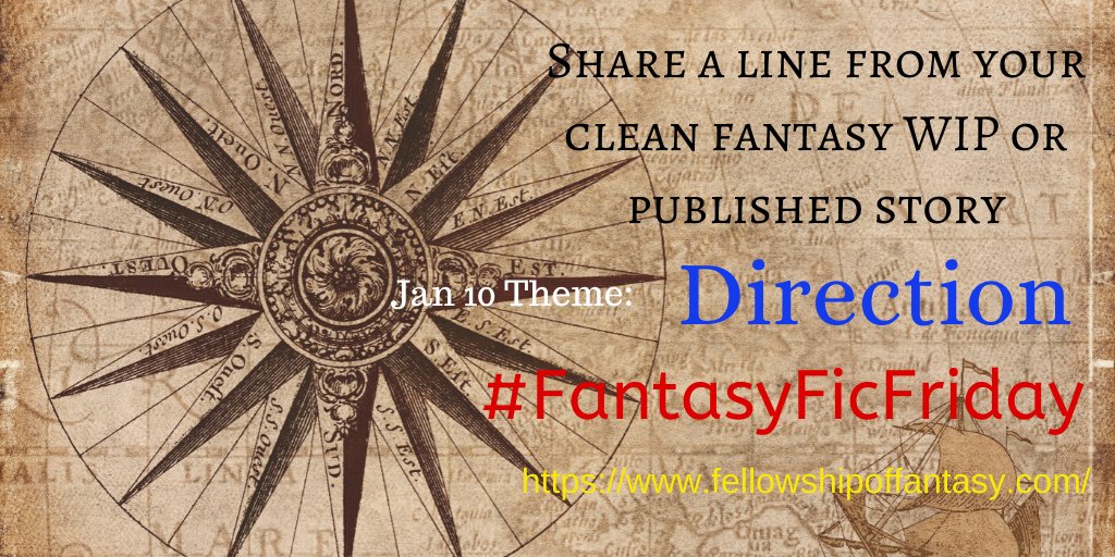 FellowofFantasy's tweet photo. #Fantasy writers! Join the Fellowship of Fantasy's hashtag game! Today's #FantasyFicFriday theme is DIRECTION. Share a line from your clean fantasy WIP or published story. Buy links welcome. #amwritingfantasy #amreadingfantasy #ReadFoF https://t.co/FQxt54pudh