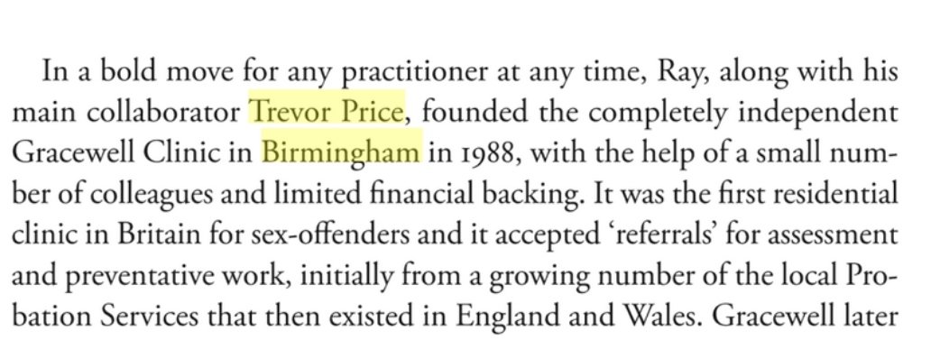 The Gracewell clinic in Brum's Moseley district was set up by Ray Wyre and his financial backer Trevor Price in 1988 as the world's first residential clinic for sex offenders. The clinic closed in 1993, not least because of objections to so many paedophiles under one roof.