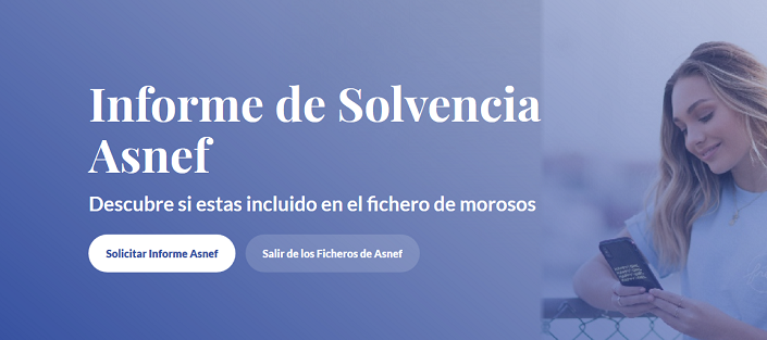 ¿Crees que te han incluido en el Asnef?
Consultalo de forma facil y GRATIS!
Te ayudamos a salir del mismo y a reclamar una indemnización. 
solvencia.info/solicitud-asne…
