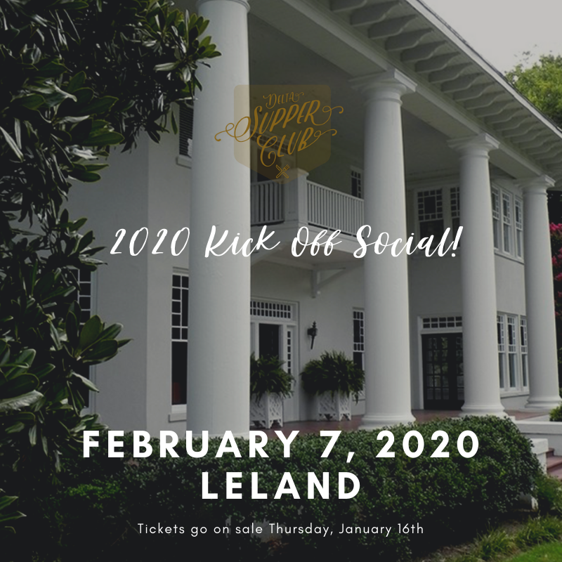 Save the Date! Join us at The Thompson House in Leland on February 7th! Members: tickets go on sale next Thursday! Not a member yet? Join the club at deltasupperclub.com!