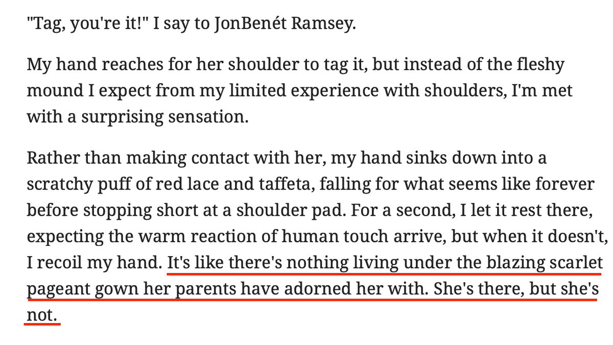 But then, finally, you find it! Someone who's documented their experience with JBR from when they, too, were living an idyllic childhood in the upscale community of Boulder."The Weirdest Kid I ever Met" by Isabelle Kohn."She's there, but she's not." https://therooster.com/blog/things-i-realized-about-morbid-curiosity-after-growing-jonbenet-ramsey