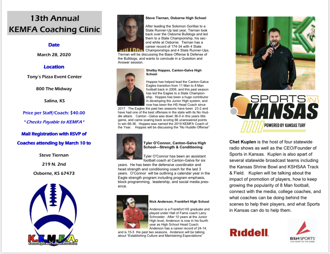 Excited to announce our lineup of speakers for the 13th annual KEMFA Coaches Clinic in Salina, KS on March 28, 2020!  

<a href="/sportsinkansas/">Sports in Kansas</a> <a href="/kpreps/">Kpreps.com</a> <a href="/KansasPregame/">Kansas Pregame</a> <a href="/SEK_Sports/">SEK Sports</a> <a href="/jimthejam/">Jim</a> <a href="/cgeaglefootball/">Coach Hoppes (Canton-Galva Football)</a> @cgeagleweights <a href="/coachST1988/">Steve Tiernan</a> <a href="/KuplenChet/">Chet Kuplen - Sports in Kansas</a> <a href="/nickandersonFHS/">Nick Anderson</a>