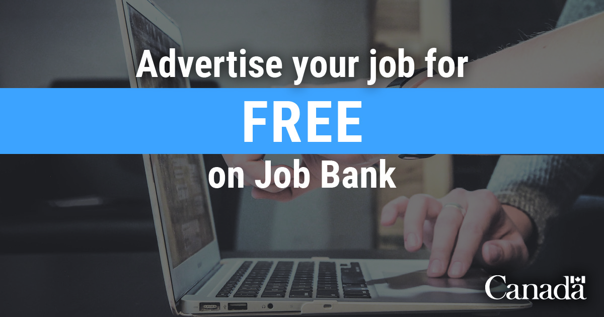 Advertise your job for Free on Job Bank.