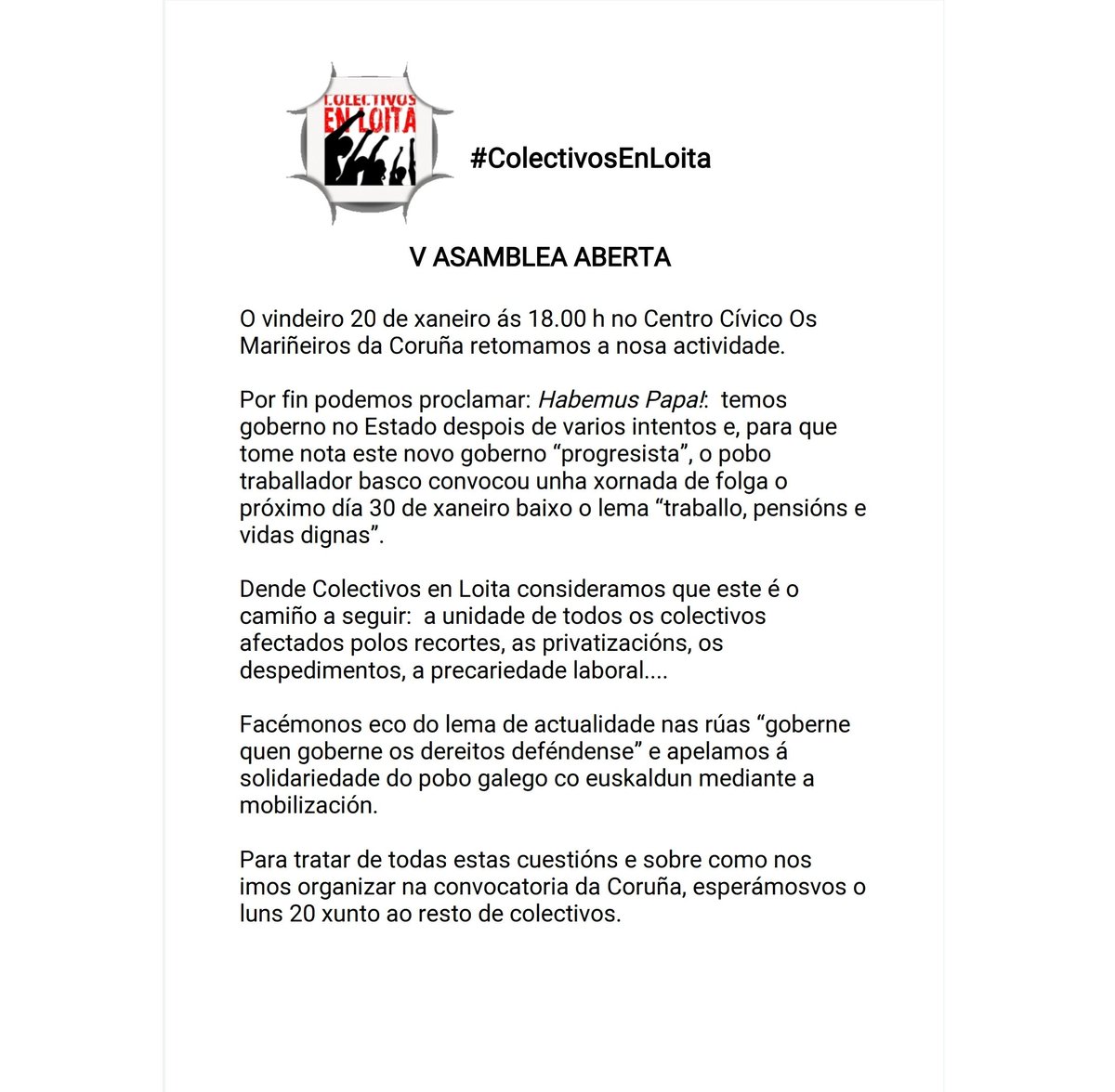V Asamblea Aberta
Se es un colectivo e estás en loita  aquí tes o teu espazo. #ColectivosEnLoita #xuntxsmáisfortes 
@EQUOGalicia @MovFemCorunha <a href="/Desahuciocoruna/">Stopdesahucioscoruna</a> @eventuais_loita <a href="/cobas_/">co.bas</a> <a href="/CGTACoruna/">CGT A Coruña</a> @usdgcut <a href="/CorrienteRoja/">Corriente Roja</a> @revistaforxa <a href="/amarchacoruna/">Marcha Mundial pola Paz e a Nonviolencia- A Coruña</a> <a href="/AnovaCorunha/">Anova – A Coruña</a> <a href="/ConcelloCoruna/">Concello da Coruña</a>
