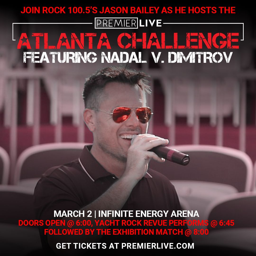 Attending the #PremierLiveAtlantaChallenge March 2nd? Featuring Nadal v. Dimitrov, Yacht Rock Revue and our host for the evening…Jason Bailey - host of Bailey and Southside morning show on Rock 100.5 and also the BB&amp;T Atlanta Open! Get tickets at buff.ly/2NcjReD