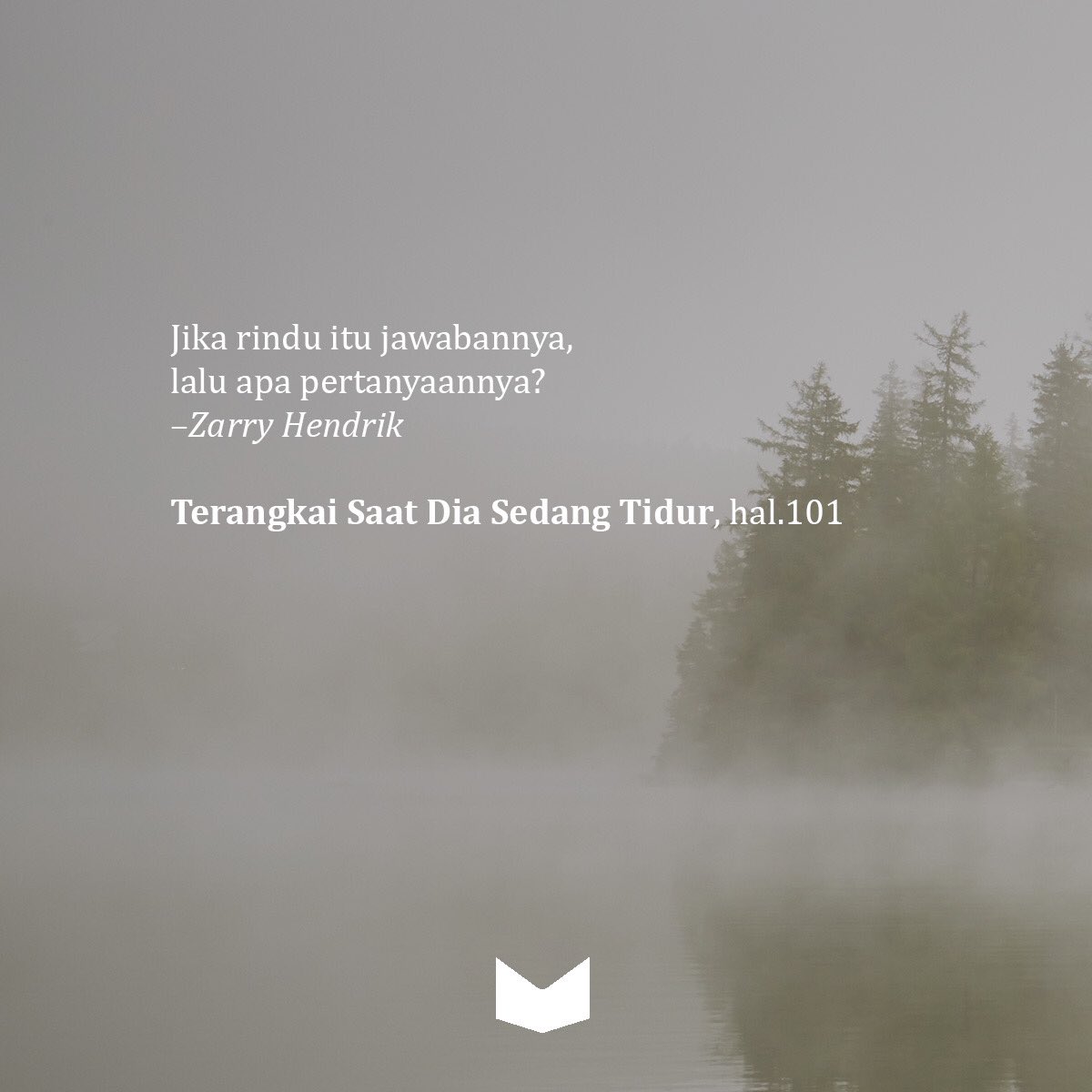메디아 키타 출판사 On Twitter Jika Rindu Itu Jawabannya Lalu Apa Pertanyaannya Zarry Hendrik Terangkai Saat Dia Sedang Tidur Hal 101 Https T Co Z3wzum6wdk Twitter