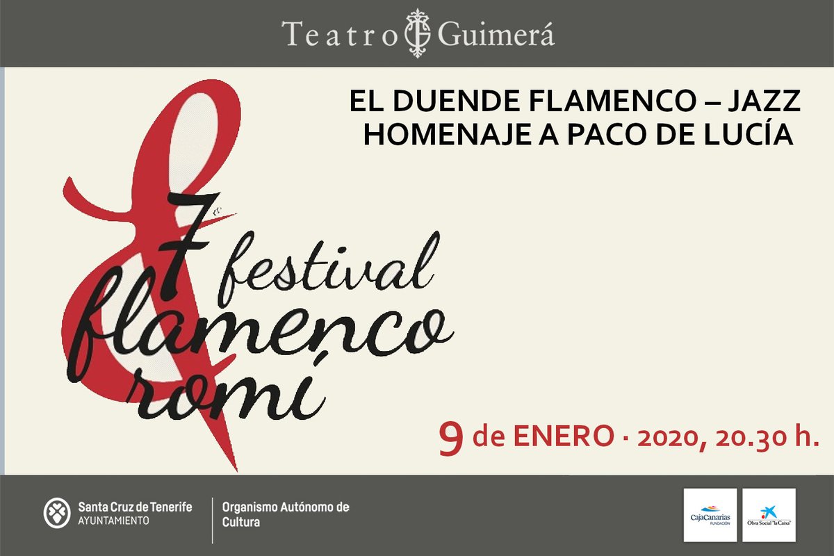 TEATRO GUIMERÁ
7º FESTIVAL FLAMENCO ROMÍ
El duende flamenco – Jazz - Homenaje a Paco de Lucía
9 de enero, 20:30 horas