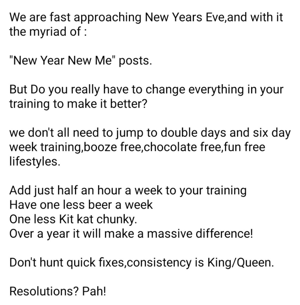 Don't think you have to change everything to make a difference to your training......