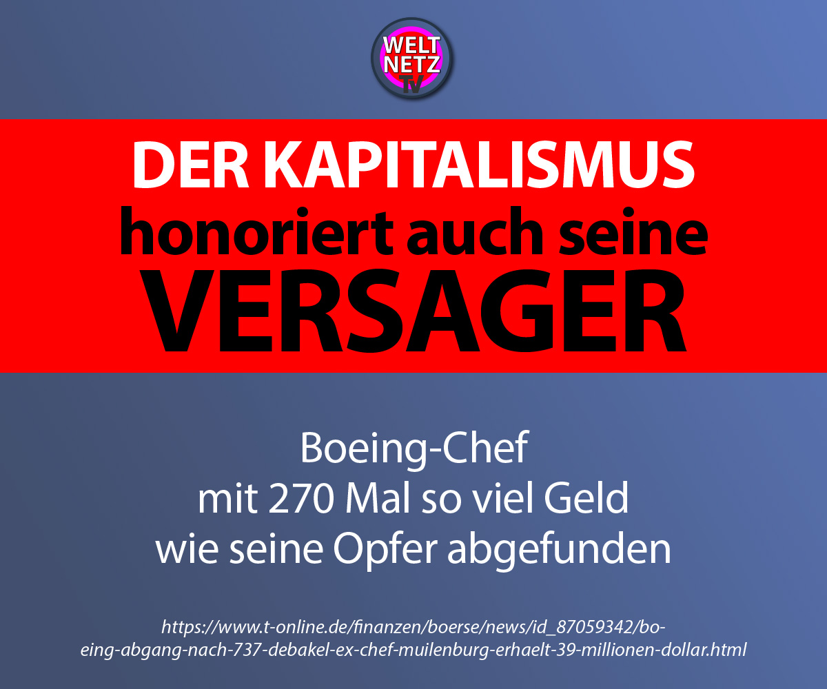 weltnetzTV's tweet photo. Boeing-Chef mit 270 Mal so viel Geld wie seine Opfer abgefunden
Quelle: https://t.co/4Ns90krRNw
🗞 weltnetz Medienkommentar 🗞
#Boing #Muilenburg #Kapitalismus 👉 @weltnetzTV 👈 https://t.co/mmVboYdufB